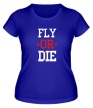 Женская футболка «Fly or Die Stars» - Фото 1