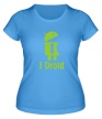 Женская футболка «I Droid» - Фото 1