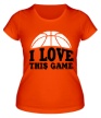 Женская футболка «I love this Basketball» - Фото 1