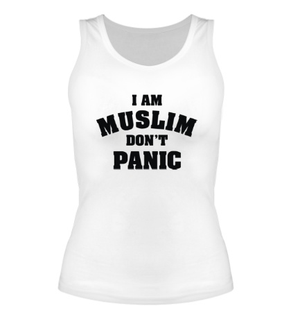 Женская майка I am muslim, dont panic