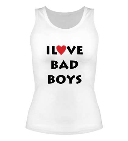 Женская майка «I love bad boys»