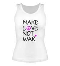 Женская майка Make love not war