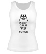 Женская майка «Keep calm and use the force» - Фото 1