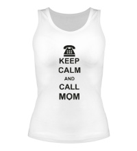 Женская майка Keep calm and call mom.