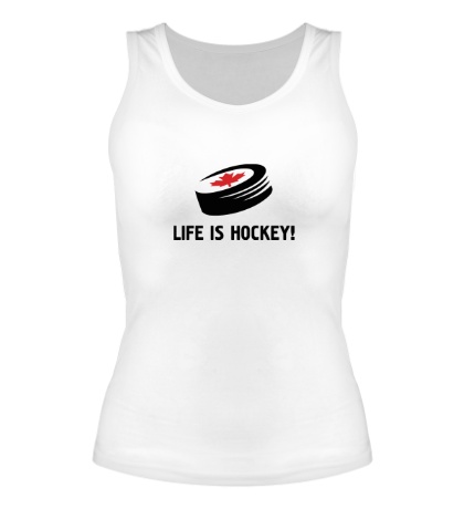 Женская майка Life is hockey!