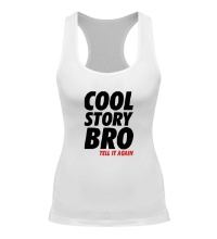 Женская борцовка Cool Story Bro: Tell it again