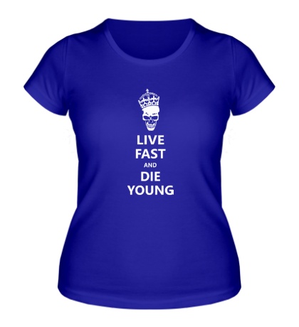 Женская футболка Live fast die young