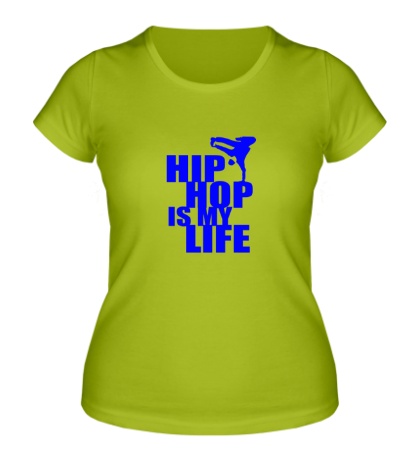 Женская футболка Hip hop is my life