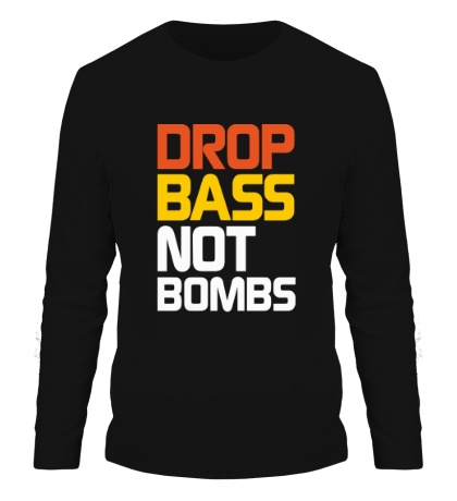 Мужской лонгслив Drop bass not bomb