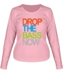 Женский лонгслив «Drop the bass now» - Фото 1