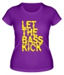 Женская футболка «Let the bass kick» - Фото 1