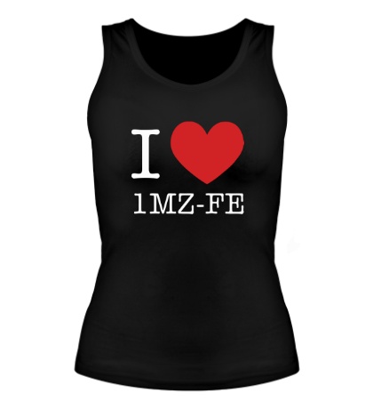 Женская майка «I love 1MZ-FE»
