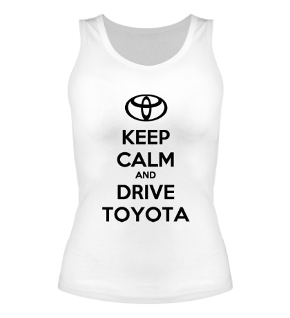 Женская майка «Keep calm and drive Toyota»