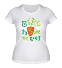 Женская футболка Go veg to save the planet