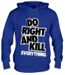 Толстовка с капюшоном «Do Right and Kill» - Фото 1