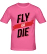 Мужская футболка «Fly or Die» - Фото 1