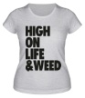 Женская футболка «High on Life & Weed» - Фото 1
