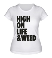 Женская футболка High on Life & Weed