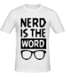 Мужская футболка «Nerd is the Word» - Фото 1