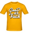 Мужская футболка «Good as Fuck» - Фото 1