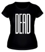 Женская футболка «Long Dead» - Фото 1