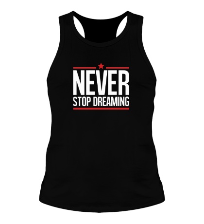 Мужская борцовка «Never Stop Dreaming»