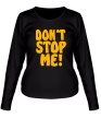 Женский лонгслив «Dont stop me» - Фото 1