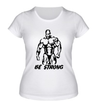 Женская футболка Будь сильным