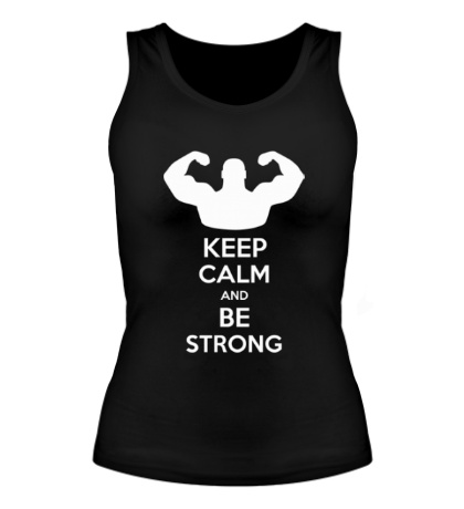 Женская майка Keep calm and be strong