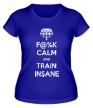 Женская футболка «F%K calm and train insane» - Фото 1