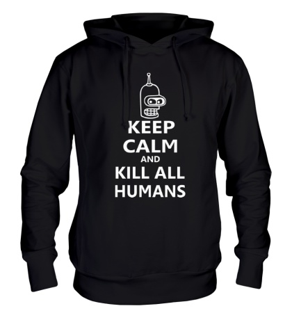 Толстовка с капюшоном Keep calm and kill all humans