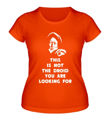 Женская футболка «Это не те дроиды которых вы ищите.»