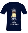 Мужская футболка «Keep calm and hate everyone» - Фото 1