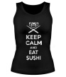 Женская майка «Keep calm and eat sushi» - Фото 1