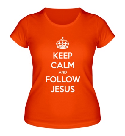 Женская футболка Keep calm and follow Jesus.