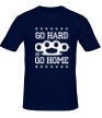 Мужская футболка «Go hard or go home» - Фото 1