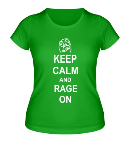 Женская футболка «Keep calm and rage on»