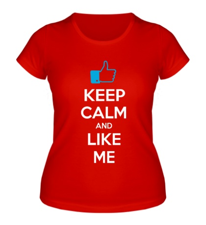 Женская футболка «Keep calm and like me»