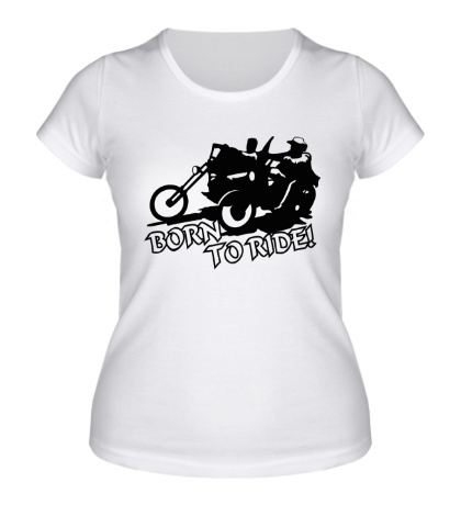 Женская футболка Born to Ride