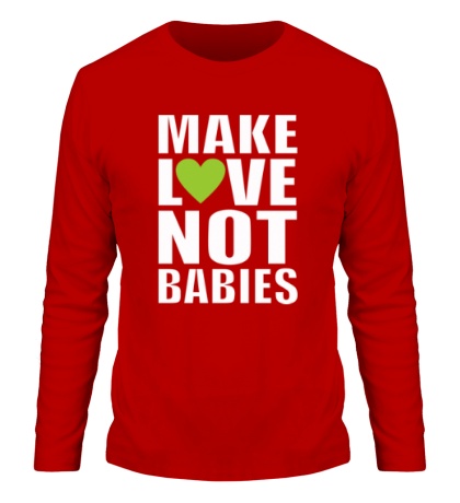 Мужской лонгслив «Make love not babies»