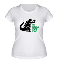 Женская футболка Im Godzilla, youre Tokio