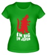Женская футболка «Godzilla, IM BIG JAPAN» - Фото 1