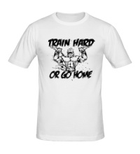 Мужская футболка Train Hard or go home