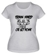 Женская футболка «Train Hard or go home» - Фото 1