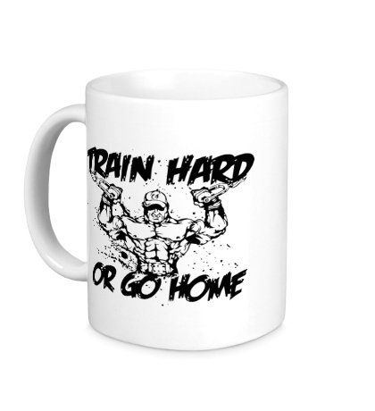Керамическая кружка «Train Hard or go home»