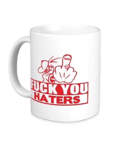 Керамическая кружка «Fuck you haters»