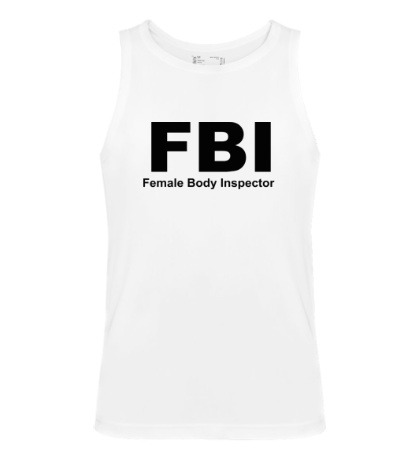 Мужская майка «FBI Female Body Inspector»