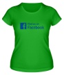 Женская футболка «Find us on Facebook» - Фото 1