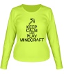 Женский лонгслив «Keep calm and play Minecraft» - Фото 1