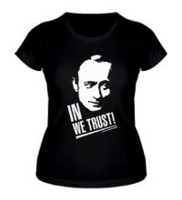 Женская футболка Putin we Trust